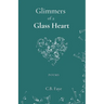 Glimmers of a Glass Heart