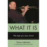 What It Is: The Life of a Jazz Artist