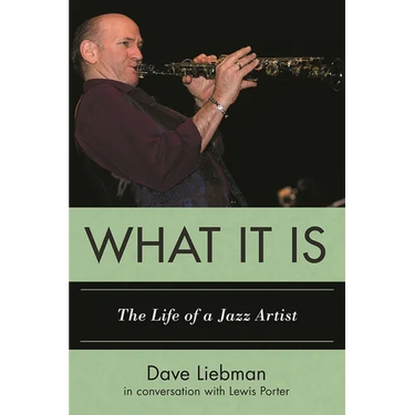 What It Is: The Life of a Jazz Artist