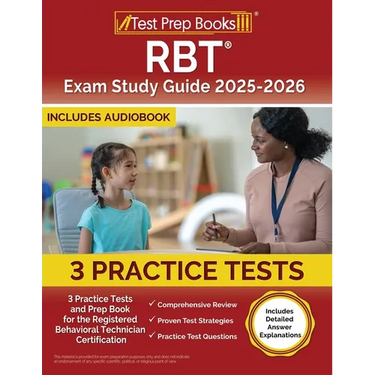 RBT Exam Study Guide 2025-2026: 3 Practice Tests and Prep Book for the Registered Behavioral Technician Certification [Includes Detailed Answer Explan