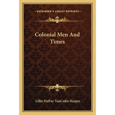Colonial Men And Times