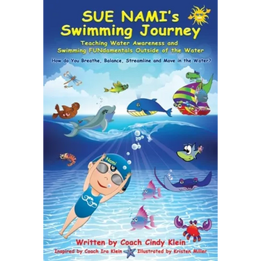 Sue Nami's Swimming Journey: Teaching Water Awareness and Swimming FUNdamentals Outside of the Water