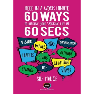 Meee In A Work Minute - 60 Ways Yo Improve Your Working Life In 60 Seconds