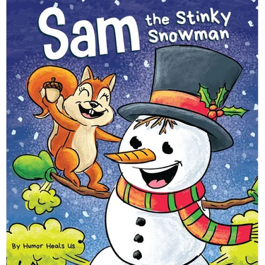 Sam the Stinky Snowman: A Funny Read Aloud Picture Book For Kids And Adults About Snowmen Farts and Toots