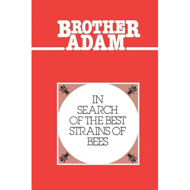 Brother Adam- In Search of the Best Strains of Bees