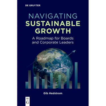 Navigating Sustainable Growth: A Roadmap for Boards and Corporate Leaders