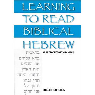 Learning to Read Biblical Hebrew: An Introductory Grammar
