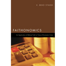 Faithonomics: An Application of Biblical Truth to Times of Economic Crisis