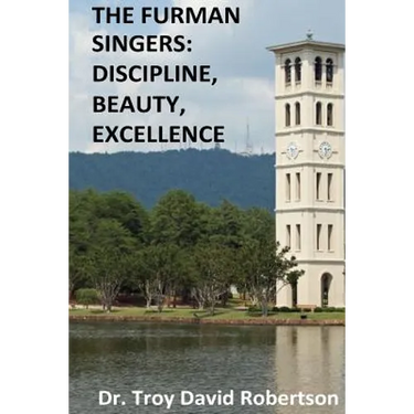 The Furman Singers: Discipline, Beauty, Excellence