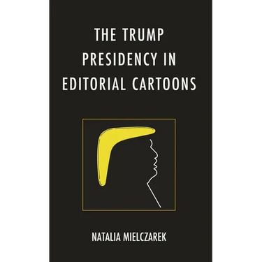 The Trump Presidency in Editorial Cartoons