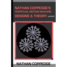 Nathan Coppedge's Perpetual Motion Machine Designs & Theory