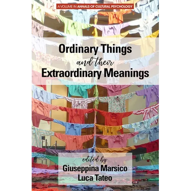 Ordinary Things and Their Extraordinary Meanings