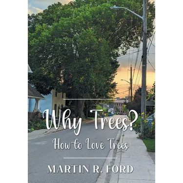 Why Trees?: How to Love Trees