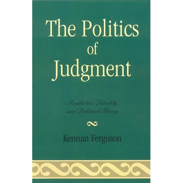 The Politics of Judgment: Aesthetics, Identity, and Political Theory