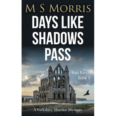 Days Like Shadows Pass: A Yorkshire Murder Mystery