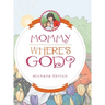Mommy - Where's God?
