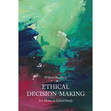 Ethical Decision-Making: For Home or School Study