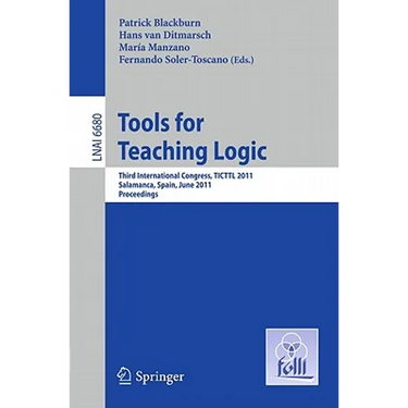 Tools for Teaching Logic: Third International Congress, TICTTL 2011, Salamanca, Spain, June 1-4, 2011, Proceedings