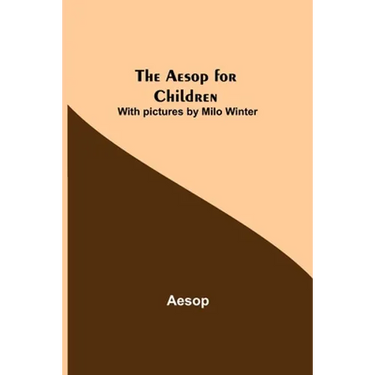 The Aesop for Children; With pictures by Milo Winter