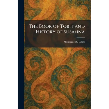 The Book of Tobit and History of Susanna