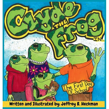 Clyde The Frog: The First Day of School