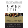 The Breakthrough: Politics and Race in the Age of Obama
