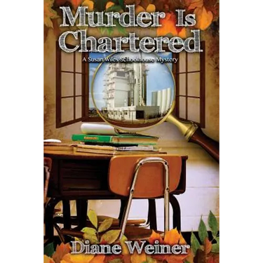 Murder Is Chartered: A Susan Wiles Schoolhouse Mystery