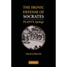 The Ironic Defense of Socrates