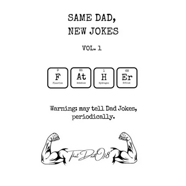 Same Dad, New Jokes Vol. 1: Wonderfully Terrible Dad Jokes
