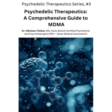 Psychedelic Therapeutics: A Comprehensive Guide to MDMA