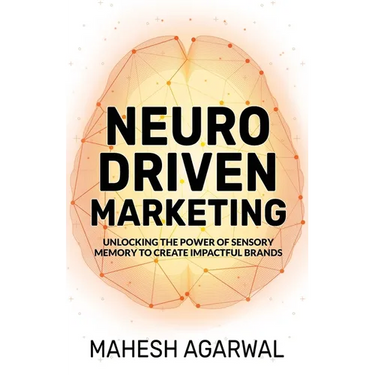 Neuro-Driven Marketing: Unlocking the Power of Sensory Memory to Create Impactful Brands