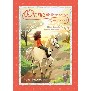 Winnie the Horse Gentler Devotional: 30 New Stories for Horse-Loving Readers