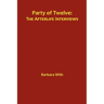 Party of Twelve: The Afterlife Interviews