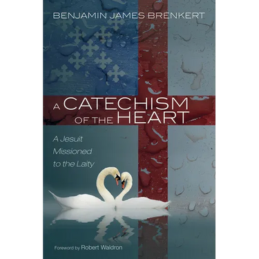 A Catechism of the Heart