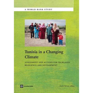 Tunisia in a Changing Climate: Assessment and Actions for Increased Resilience and Development