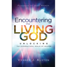 Encountering the Living God: Unlocking the Supernatural Realm of Heaven