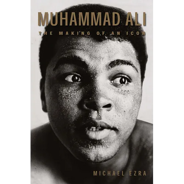Muhammad Ali: The Making of an Icon