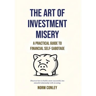 The Art of Investment Misery