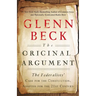 The Original Argument: The Federalists' Case for the Constitution, Adapted for the 21st Century