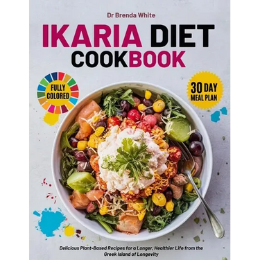 ikaria diet cookbook with fully colored pictures: Delicious Plant-Based Recipes for a Longer, Healthier Life from the Greek Island of Longevity. 30 Da
