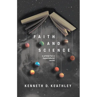 Faith and Science: A Primer for a Hypernatural World