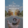 The Wealth Mirage: Navigating Investment Risks in a Volatile Economy