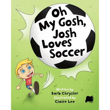 Oh My Gosh, Josh Loves Soccer