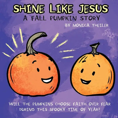 Shine Like Jesus: A Fall Pumpkin Story