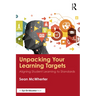 Unpacking your Learning Targets: Aligning Student Learning to Standards
