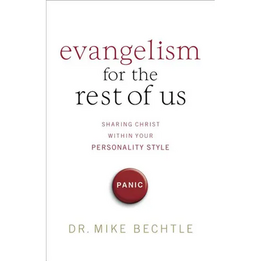 Evangelism for the Rest of Us: Sharing Christ Within Your Personality Style