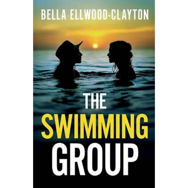 The Swimming Group: A totally addictive psychological thriller with a shocking twist