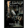 Personal Recollections of Joan of Arc: Historically Annotated Edition