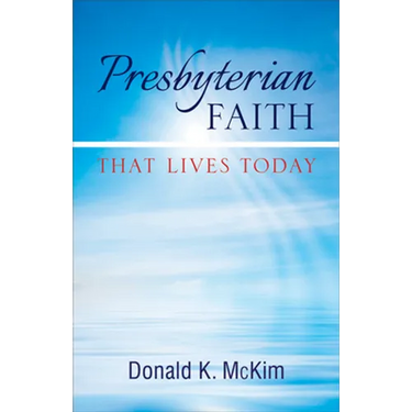 Presbyterian Faith That Lives Today