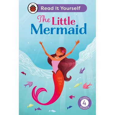 The Little Mermaid: Read It Yourself - Level 4 Fluent Reader